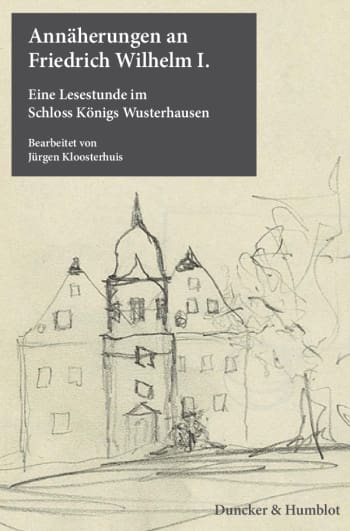 Cover: Annäherungen an Friedrich Wilhelm I