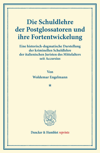 Cover: Die Schuldlehre der Postglossatoren und ihre Fortentwickelung