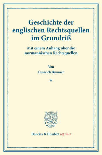 Cover: Geschichte der englischen Rechtsquellen im Grundriß