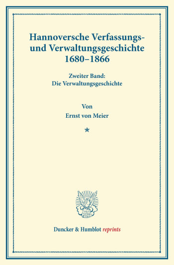 Cover: Hannoversche Verfassungs- und Verwaltungsgeschichte 1680–1866