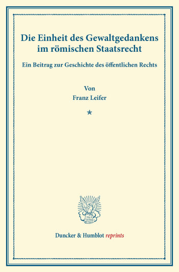 Cover: Die Einheit des Gewaltgedankens im römischen Staatsrecht