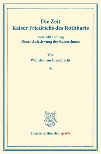 Cover: Die Zeit Kaiser Friedrichs des Rothbarts