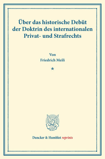 Cover: Über das historische Debüt der Doktrin des internationalen Privat- und Strafrechts