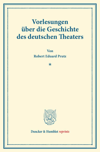 Cover: Vorlesungen über die Geschichte des deutschen Theaters