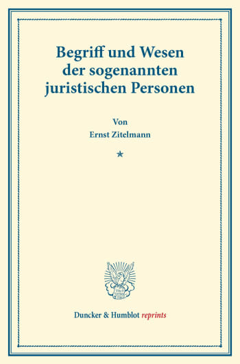 Cover: Begriff und Wesen der sogenannten juristischen Personen