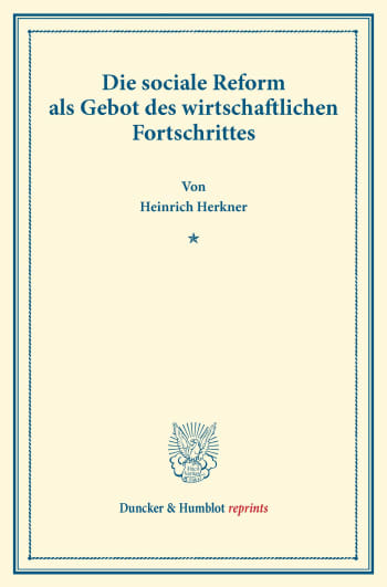 Cover: Die sociale Reform als Gebot des wirtschaftlichen Fortschrittes