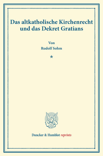 Cover: Das altkatholische Kirchenrecht und das Dekret Gratians