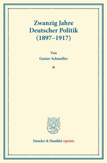 Cover: Zwanzig Jahre Deutscher Politik (1897–1917)