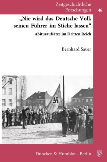 Cover: »Nie wird das Deutsche Volk seinen Führer im Stiche lassen«