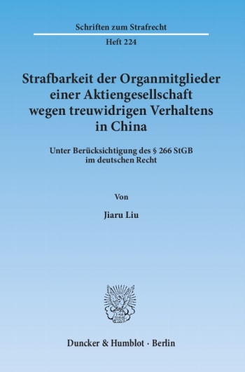 Cover: Strafbarkeit der Organmitglieder einer Aktiengesellschaft wegen treuwidrigen Verhaltens in China