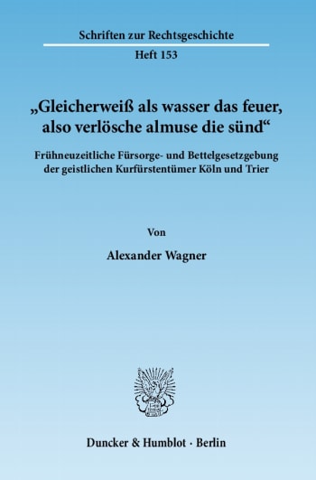 Cover: »Gleicherweiß als wasser das feuer, also verlösche almuse die sünd«