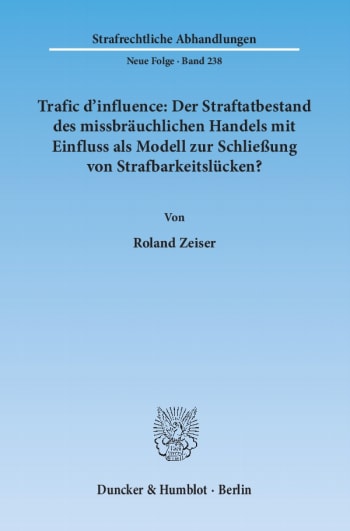 Cover: Trafic d'influence: Der Straftatbestand des missbräuchlichen Handels mit Einfluss als Modell zur Schließung von Strafbarkeitslücken?