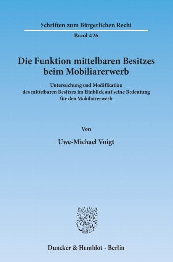 Cover: Die Funktion mittelbaren Besitzes beim Mobiliarerwerb