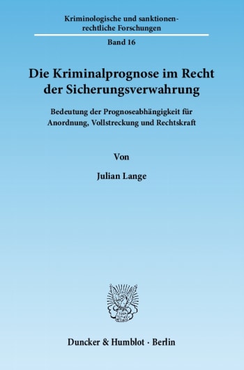 Cover: Die Kriminalprognose im Recht der Sicherungsverwahrung