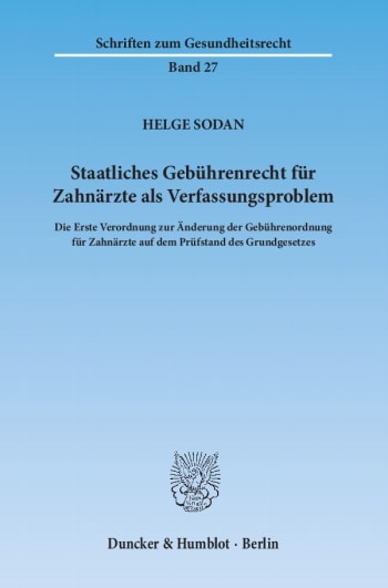 Cover: Staatliches Gebührenrecht für Zahnärzte als Verfassungsproblem