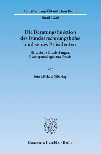 Cover: Die Beratungsfunktion des Bundesrechnungshofes und seines Präsidenten