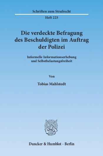 Cover: Die verdeckte Befragung des Beschuldigten im Auftrag der Polizei