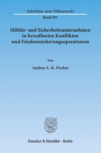 Militar Und Sicherheitsunternehmen In Bewaffneten Konflikten Und Friedenssicherungsoperationen Duncker Humblot