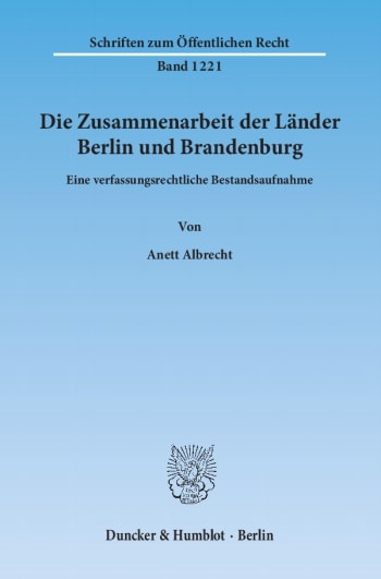 Cover: Die Zusammenarbeit der Länder Berlin und Brandenburg