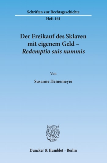 Cover: Der Freikauf des Sklaven mit eigenem Geld – Redemptio suis nummis