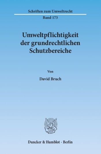 Cover: Umweltpflichtigkeit der grundrechtlichen Schutzbereiche