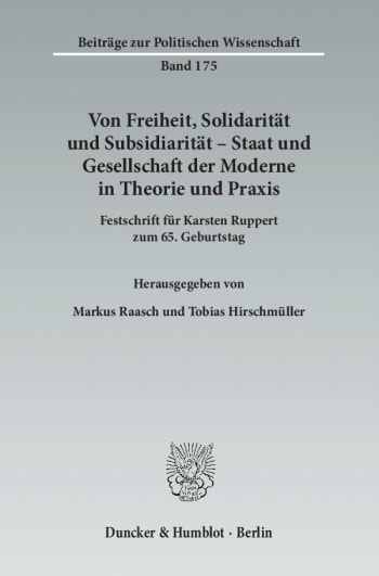 Cover: Von Freiheit, Solidarität und Subsidiarität – Staat und Gesellschaft der Moderne in Theorie und Praxis