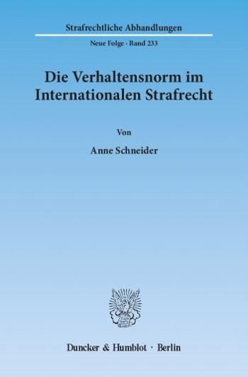 Cover: Die Verhaltensnorm im Internationalen Strafrecht