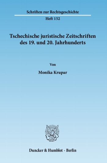 Cover: Tschechische juristische Zeitschriften des 19. und 20. Jahrhunderts