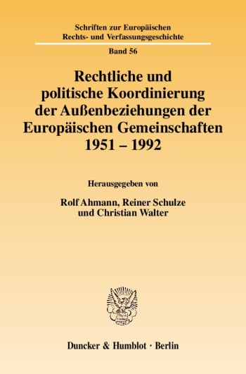 Cover: Rechtliche und politische Koordinierung der Außenbeziehungen der Europäischen Gemeinschaften 1951–1992