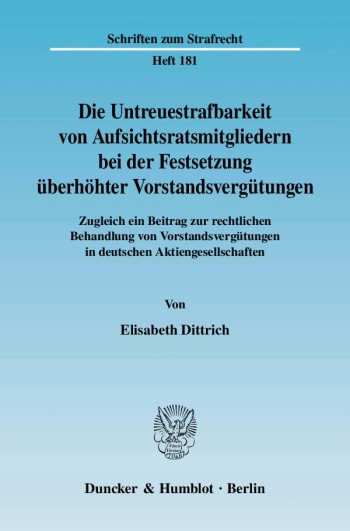 Cover: Die Untreuestrafbarkeit von Aufsichtsratsmitgliedern bei der Festsetzung überhöhter Vorstandsvergütungen