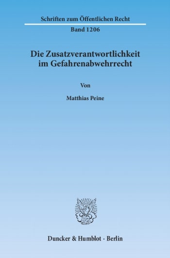 Cover: Die Zusatzverantwortlichkeit im Gefahrenabwehrrecht