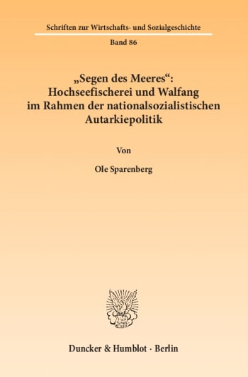 Cover: »Segen des Meeres«: Hochseefischerei und Walfang im Rahmen der nationalsozialistischen Autarkiepolitik