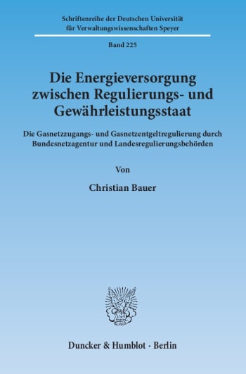 Cover: Die Energieversorgung zwischen Regulierungs- und Gewährleistungsstaat