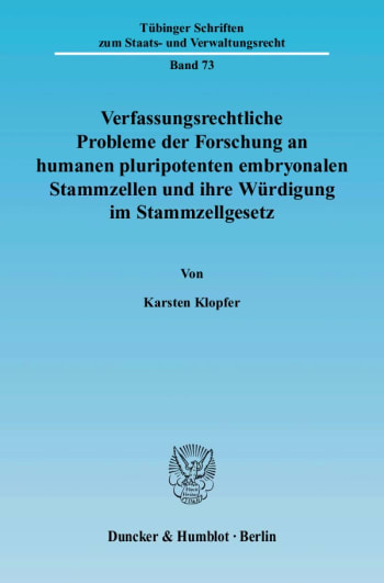 Cover: Verfassungsrechtliche Probleme der Forschung an humanen pluripotenten embryonalen Stammzellen und ihre Würdigung im Stammzellgesetz