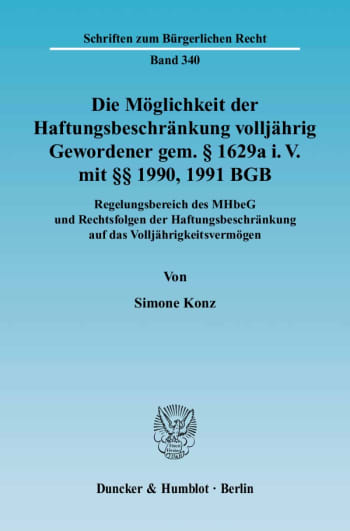 Cover: Die Möglichkeit der Haftungsbeschränkung volljährig Gewordener gem. § 1629a i. V. mit §§ 1990, 1991 BGB