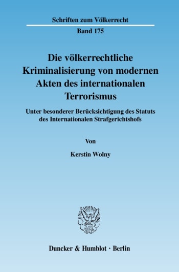 Cover: Die völkerrechtliche Kriminalisierung von modernen Akten des internationalen Terrorismus