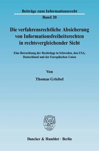 Cover: Die verfahrensrechtliche Absicherung von Informationsfreiheitsrechten in rechtsvergleichender Sicht