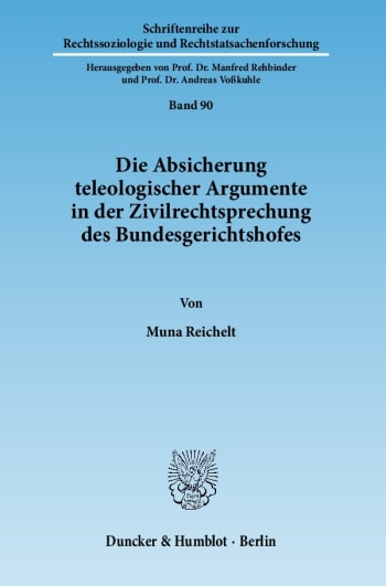 Cover: Die Absicherung teleologischer Argumente in der Zivilrechtsprechung des Bundesgerichtshofes