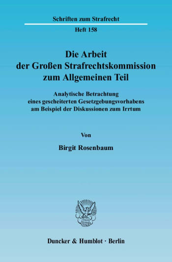 Cover: Die Arbeit der Großen Strafrechtskommission zum Allgemeinen Teil