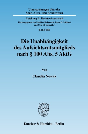 Cover: Die Unabhängigkeit des Aufsichtsratsmitglieds nach § 100 Abs. 5 AktG