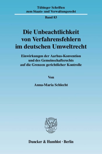 Cover: Die Unbeachtlichkeit von Verfahrensfehlern im deutschen Umweltrecht