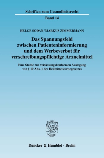 Cover: Das Spannungsfeld zwischen Patienteninformierung und dem Werbeverbot für verschreibungspflichtige Arzneimittel