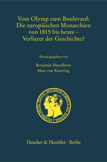 Cover: Vom Olymp zum Boulevard: Die europäischen Monarchien von 1815 bis heute – Verlierer der Geschichte?