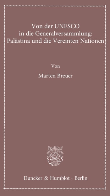 Cover: Von der UNESCO in die Generalversammlung: Palästina und die Vereinten Nationen