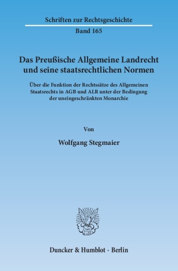 Cover: Das Preußische Allgemeine Landrecht und seine staatsrechtlichen Normen