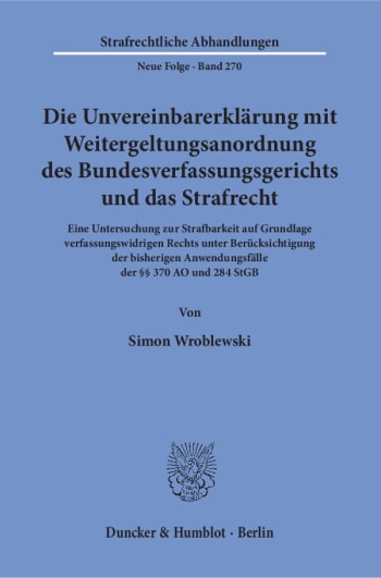 Cover: Die Unvereinbarerklärung mit Weitergeltungsanordnung des Bundesverfassungsgerichts und das Strafrecht