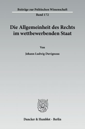 Cover: Die Allgemeinheit des Rechts im wettbewerbenden Staat