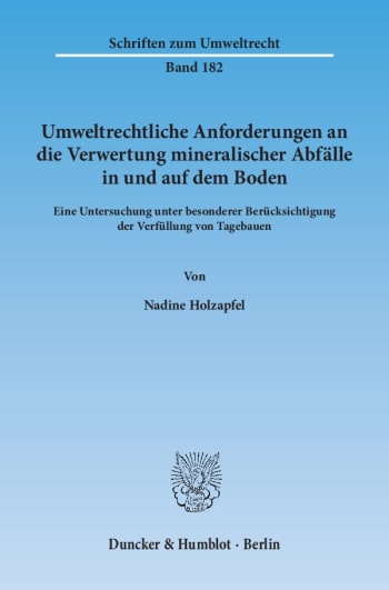 Cover: Umweltrechtliche Anforderungen an die Verwertung mineralischer Abfälle in und auf dem Boden