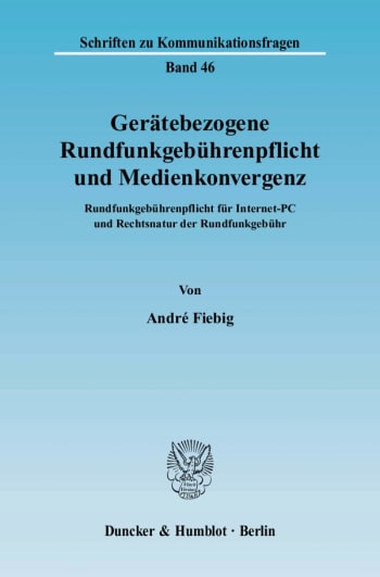 Cover: Gerätebezogene Rundfunkgebührenpflicht und Medienkonvergenz