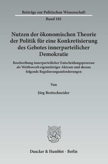 Cover: Nutzen der ökonomischen Theorie der Politik für eine Konkretisierung des Gebotes innerparteilicher Demokratie